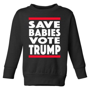 Save Babies Vote Trump Political Pro Life Anti Abortion 2020 Toddler Sweatshirt