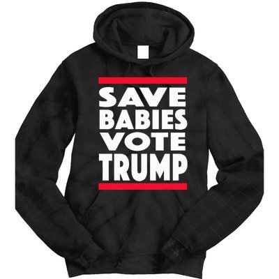 Save Babies Vote Trump Political Pro Life Anti Abortion 2020 Tie Dye Hoodie