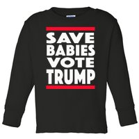 Save Babies Vote Trump Political Pro Life Anti Abortion 2020 Toddler Long Sleeve Shirt