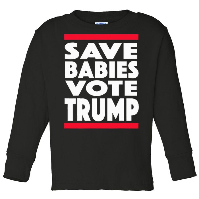 Save Babies Vote Trump Political Pro Life Anti Abortion 2020 Toddler Long Sleeve Shirt