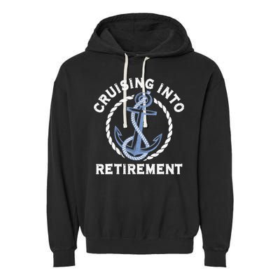 Sailing Boating Vacation Cruising Into Retirement Cruise Garment-Dyed Fleece Hoodie