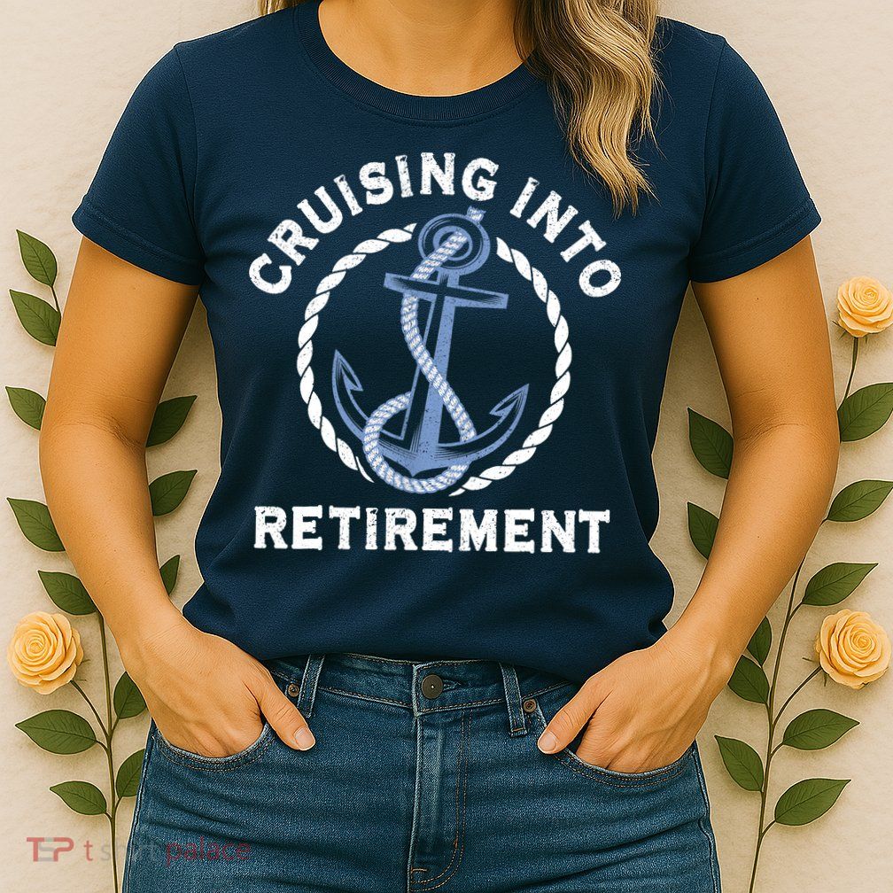 Sailing Boating Vacation Cruising Into Retirement Cruise Womens T-Shirt