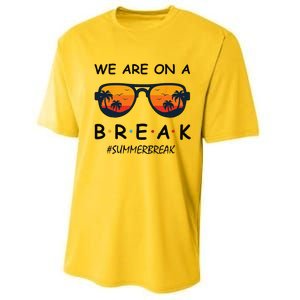 Summer Break We Are On A Break Teacher Summer Hello Summer Performance Sprint T-Shirt