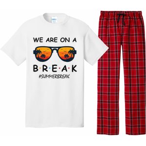 Summer Break We Are On A Break Teacher Summer Hello Summer Pajama Set