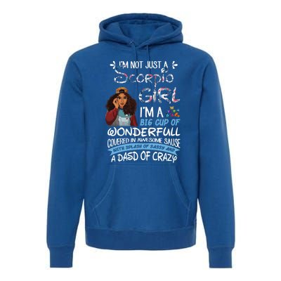 Scorpio Big Wonderfull Covered In Awesome Sassy And Crazy Gift Premium Hoodie