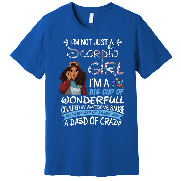 Scorpio Big Wonderfull Covered In Awesome Sassy And Crazy Gift Premium T-Shirt