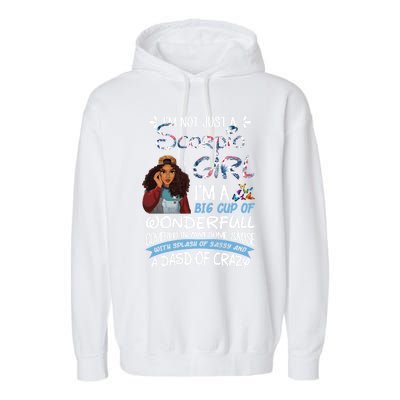 Scorpio Big Wonderfull Covered In Awesome Sassy And Crazy Gift Garment-Dyed Fleece Hoodie