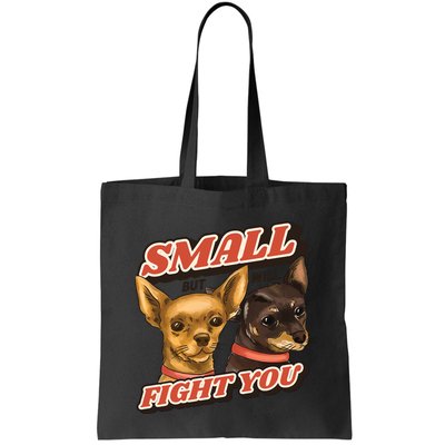 Small But Will Fight You Puppy Bag