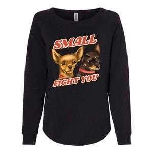 Small But Will Fight You Puppy Womens California Wash Sweatshirt