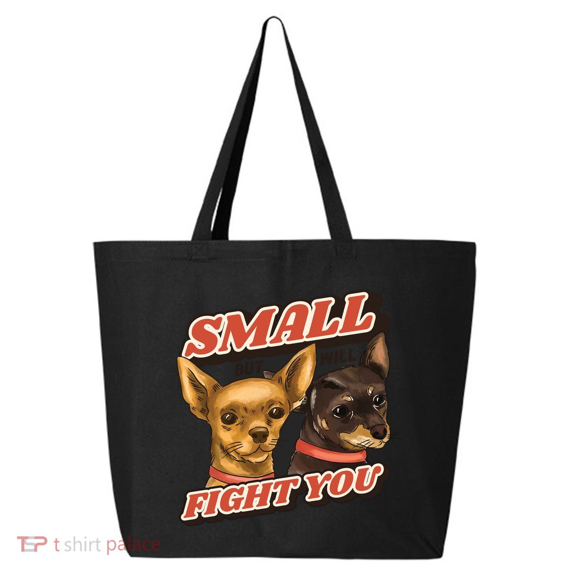 Small But Will Fight You Puppy 25L Jumbo Tote