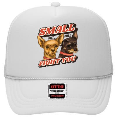 Small But Will Fight You Puppy High Crown Mesh Back Trucker Hat