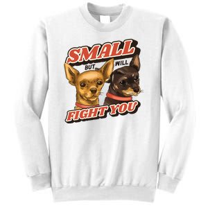 Small But Will Fight You Puppy Sweatshirt