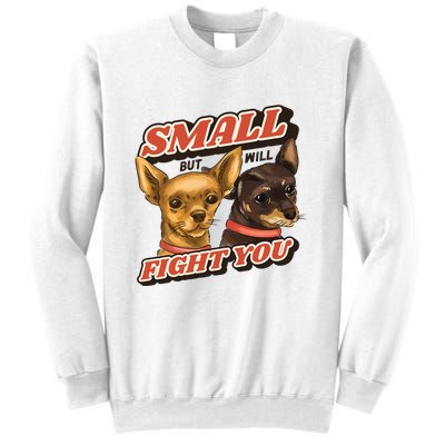 Small But Will Fight You Puppy Sweatshirt
