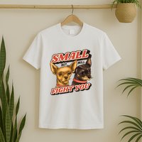 Small But Will Fight You Puppy T-Shirt