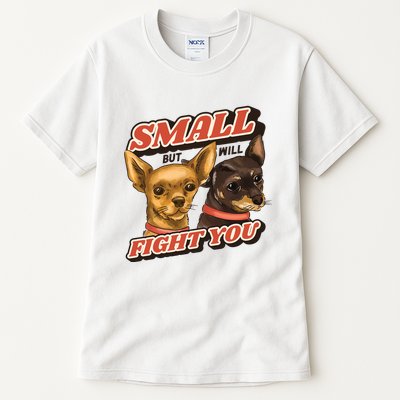 Small But Will Fight You Puppy Tall T-Shirt