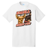 Small But Will Fight You Puppy Tall T-Shirt