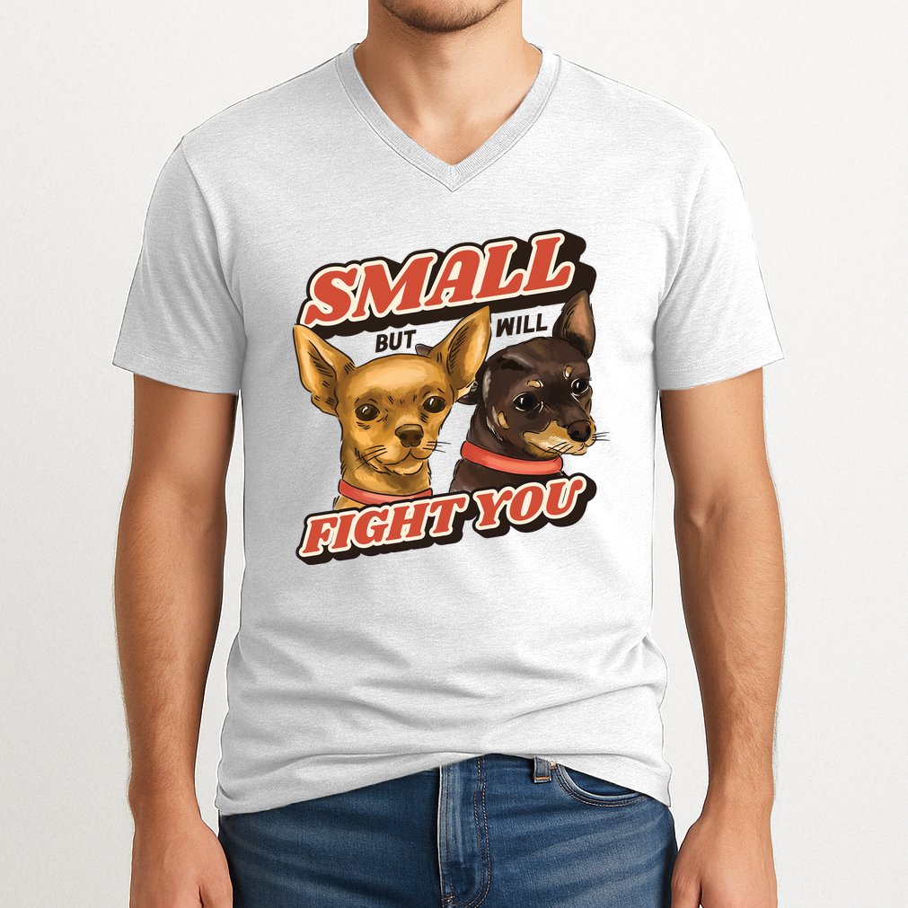 Small But Will Fight You Puppy V-Neck T-Shirt