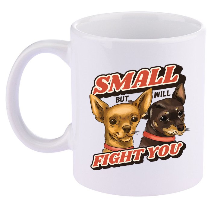 Small But Will Fight You Puppy 11oz C Handle Ceramic Mug