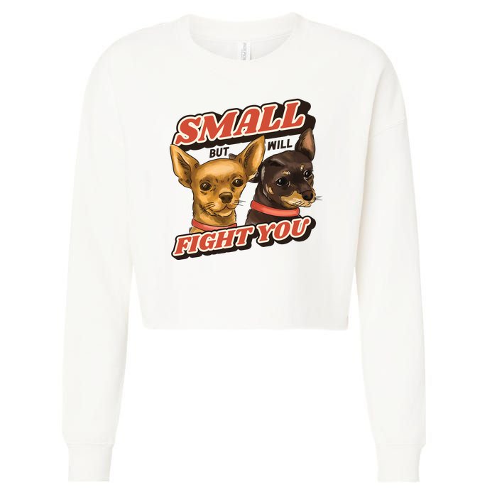 Small But Will Fight You Puppy Cropped Pullover Crew