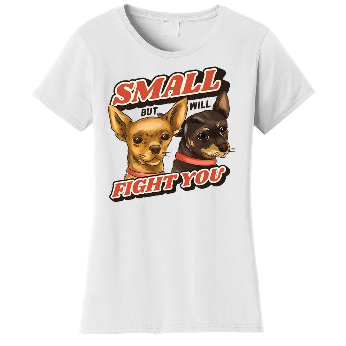 Small But Will Fight You Puppy Women's T-Shirt