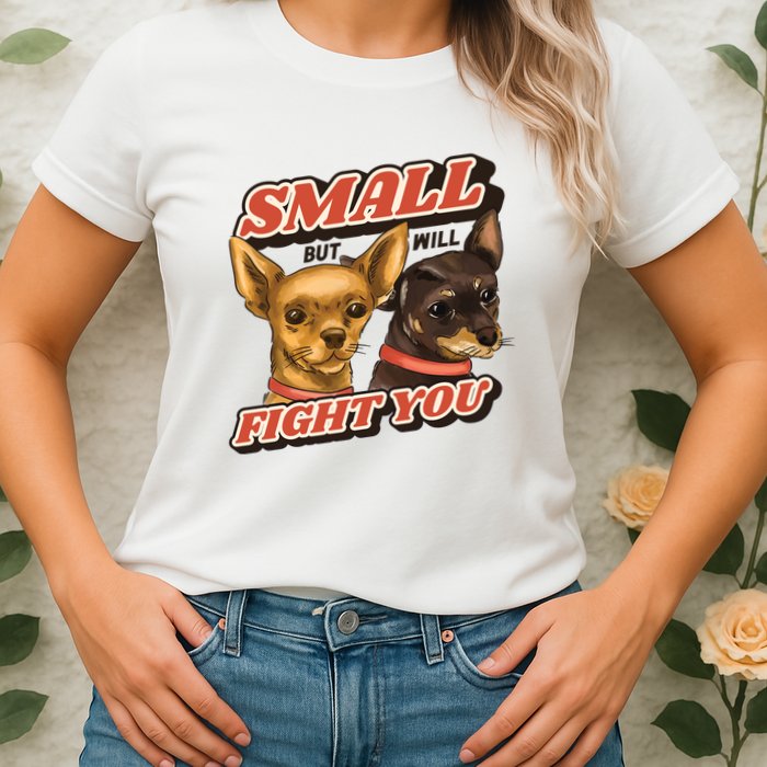 Small But Will Fight You Puppy Womens T-Shirt
