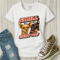 Small But Will Fight You Puppy Womens T-Shirt
