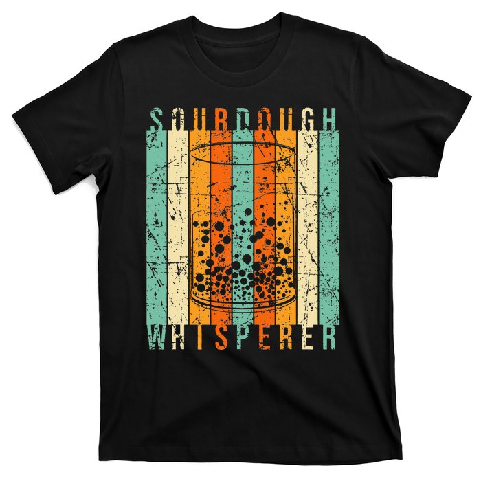 Sourdough Bread Whisperer Baking Baker Sourdough Starter T-Shirt