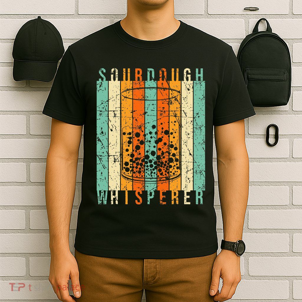 Sourdough Bread Whisperer Baking Baker Sourdough Starter T-Shirt