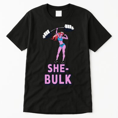She Bulk Weightlifting Bodybuilding Gym Fitness Tall T-Shirt