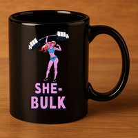 She Bulk Weightlifting Bodybuilding Gym Fitness 11oz C Handle Ceramic Mug