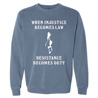 Shehr Bano When Injustice Becomes Law Resistance Becomes Duty Garment-Dyed Sweatshirt