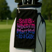 Still Bi When Married To A Guy Bisexual Guy Pride Parade Golf Towel