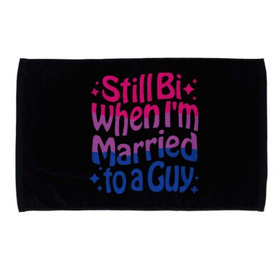 Still Bi When Married To A Guy Bisexual Guy Pride Parade Microfiber Hand Towel