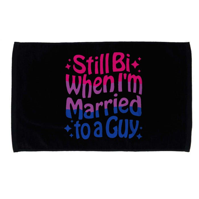 Still Bi When Married To A Guy Bisexual Guy Pride Parade Microfiber Hand Towel