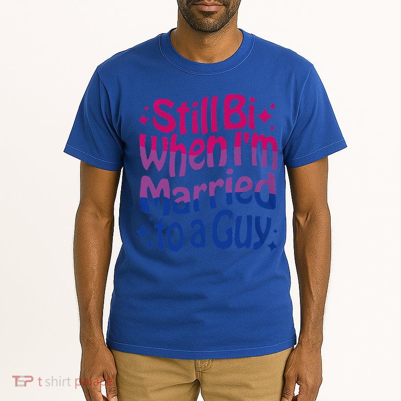 Still Bi When Married To A Guy Bisexual Guy Pride Parade Tall T-Shirt