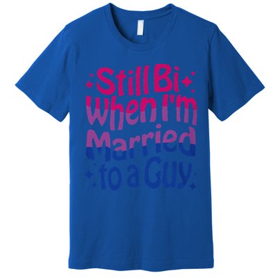 Still Bi When Married To A Guy Bisexual Guy Pride Parade Premium T-Shirt