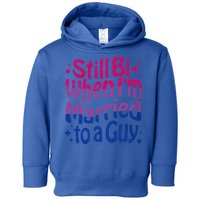 Still Bi When Married To A Guy Bisexual Guy Pride Parade Toddler Hoodie