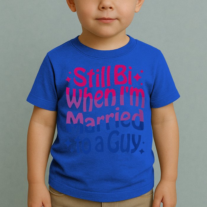 Still Bi When Married To A Guy Bisexual Guy Pride Parade Toddler T-Shirt