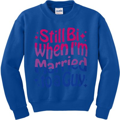 Still Bi When Married To A Guy Bisexual Guy Pride Parade Kids Sweatshirt