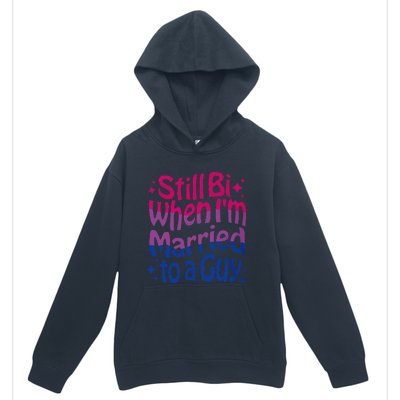 Still Bi When Married To A Guy Bisexual Guy Pride Parade Urban Pullover Hoodie