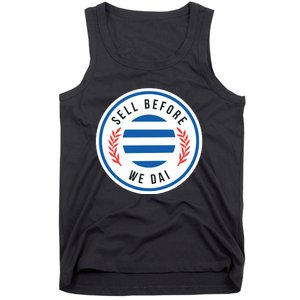 Sell Before We Dai Tank Top