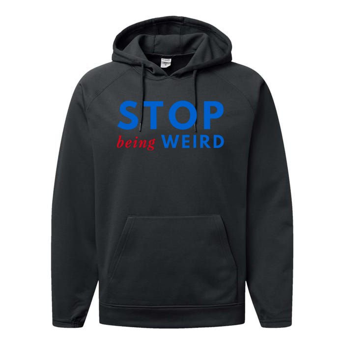 Stop Being Weird Pro Democrat Anti Trump Performance Fleece Hoodie