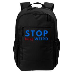 Stop Being Weird Pro Democrat Anti Trump Daily Commute Backpack