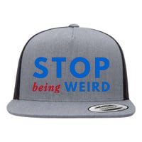 Stop Being Weird Pro Democrat Anti Trump Flat Bill Trucker Hat