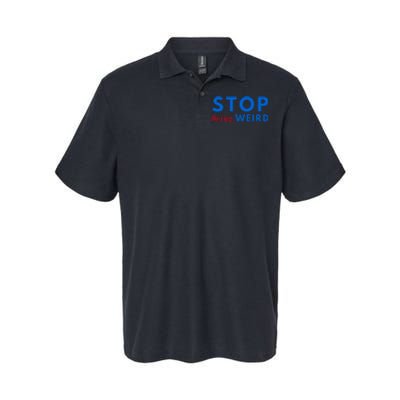 Stop Being Weird Pro Democrat Anti Trump Softstyle Adult Sport Polo