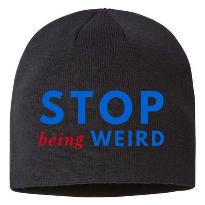 Stop Being Weird Pro Democrat Anti Trump Sustainable Beanie