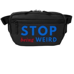 Stop Being Weird Pro Democrat Anti Trump Crossbody Pack