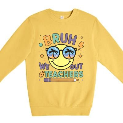 Summer Bruh We Out Teachers End Of School Year Teacher Gift Premium Crewneck Sweatshirt