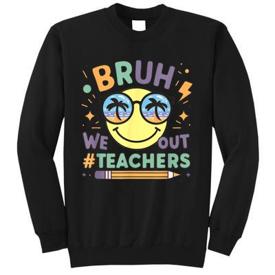 Summer Bruh We Out Teachers End Of School Year Teacher Gift Sweatshirt