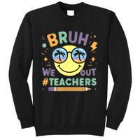 Summer Bruh We Out Teachers End Of School Year Teacher Gift Tall Sweatshirt